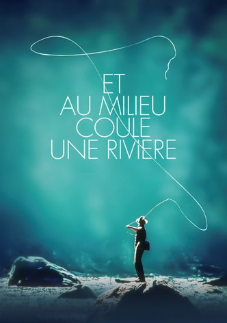 Et au milieu coule une rivière