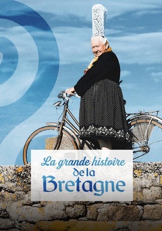 La grande histoire de la Bretagne