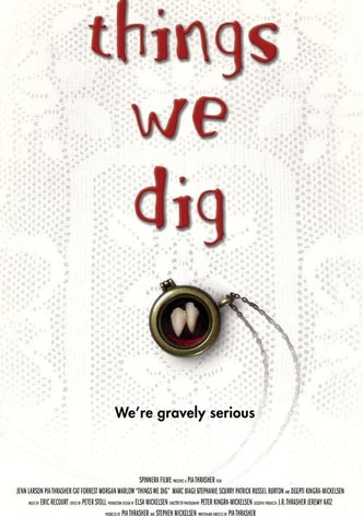 Things We Dig