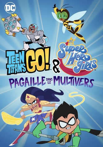 Teen Titans Go! & DC Super Hero Girls : Pagaille dans le Multivers