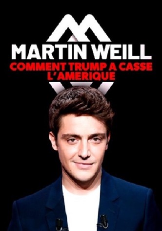 Martin Weill - Comment Trump a cassé l'Amérique