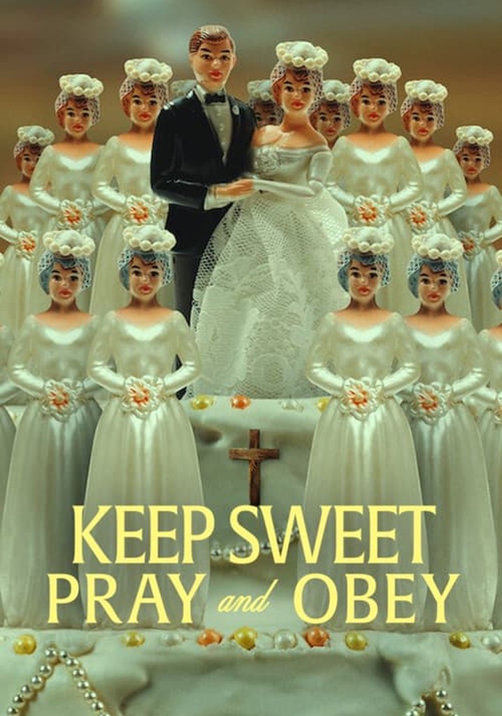 Keep Sweet: Pray and Obey Season 1 - episodes streaming online - How Many Episodes Of Keep Sweet Are There