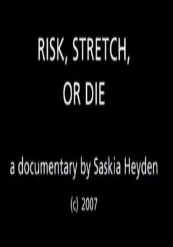 Risk, Stretch or Die