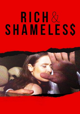 Rich & Shameless