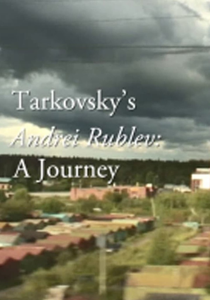 Tarkovsky's Andrei Rublev: A Journey