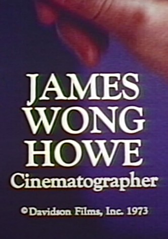James Wong Howe: Cinematographer