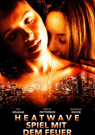 Heatwave - Spiel mit dem Feuer