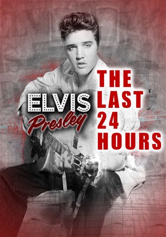 The Last 24 Hours: Elvis Presley