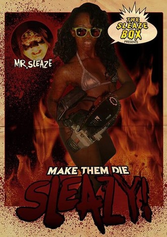 Make Them Die Sleazy!