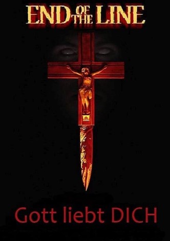 End of the Line - Gott liebt Dich