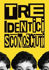 Tre identici sconosciuti