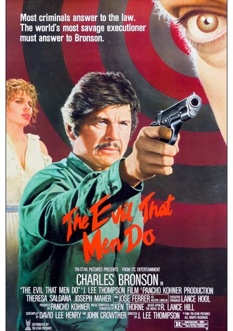 The Evil That Men Do