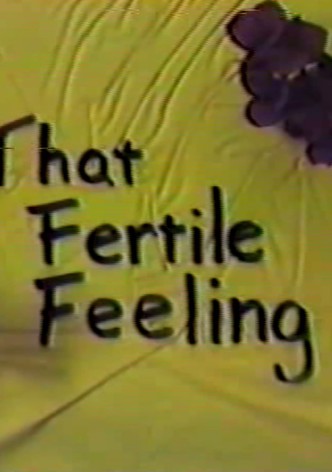 That Fertile Feeling