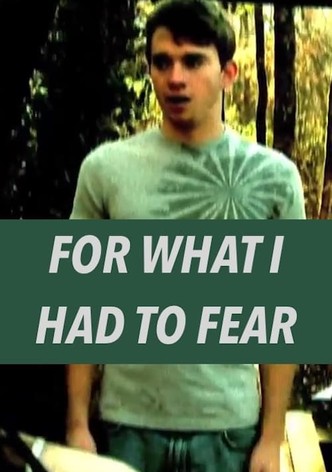 For What I Had to Fear