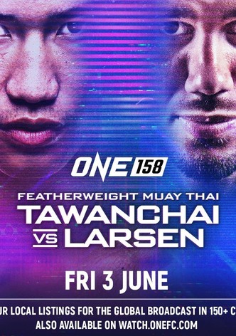 ONE 158: Tawanchai vs. Larsen