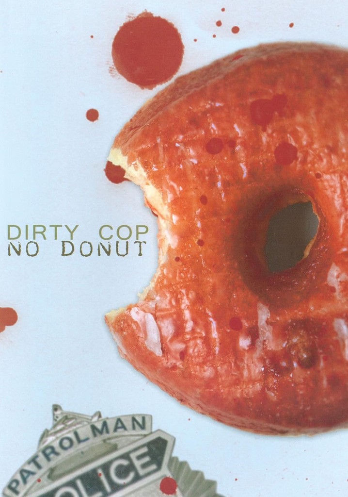 Dirty Cop No Donut