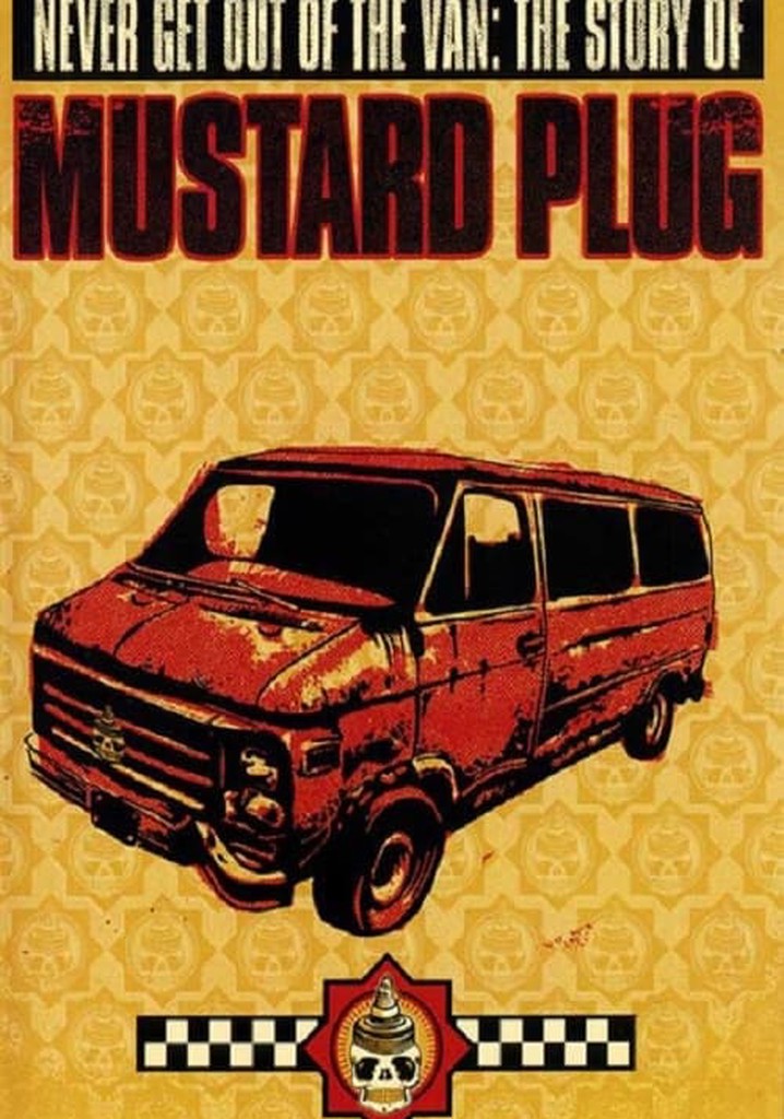 Never Get Out Of The Van: The Story Of Mustard Plug