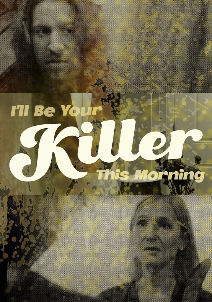 I'll Be Your Killer This Morning