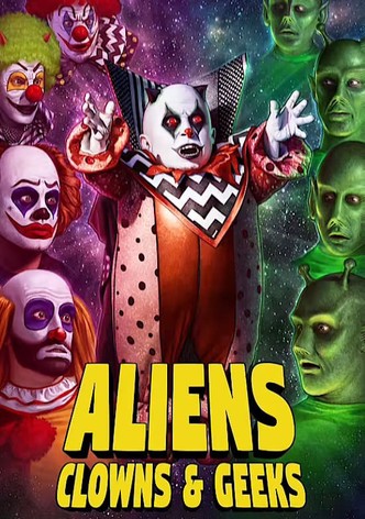 Aliens, Clowns & Geeks