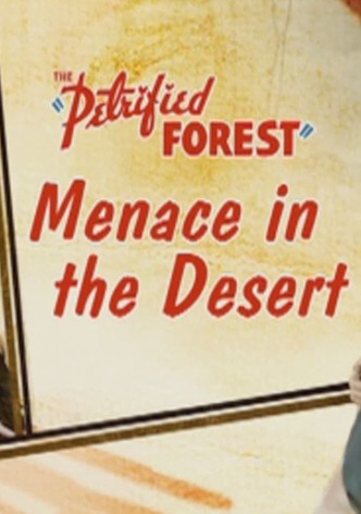 The Petrified Forest: Menace in the Desert