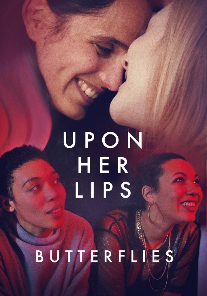 Upon Her Lips: Butterflies streaming: watch online