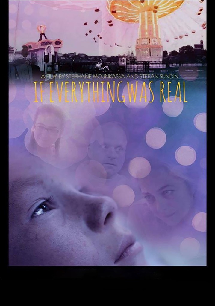 If Everything Was Real