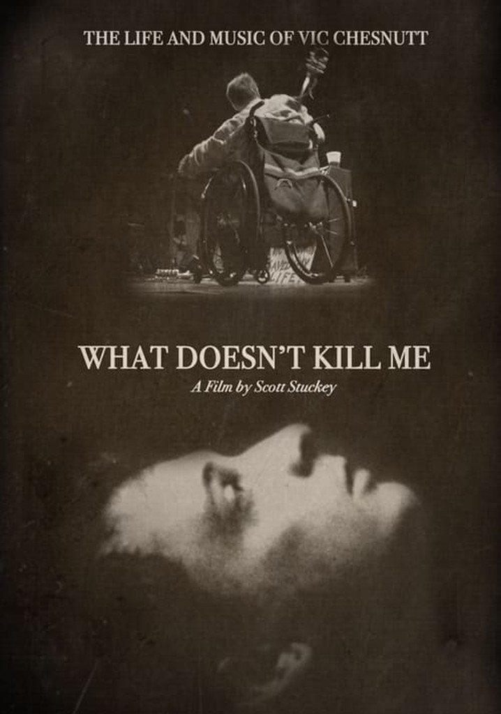 What Doesn’t Kill Me: The Life and Music of Vic Chesnutt