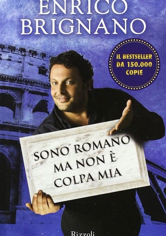 Enrico Brignano: Sono romano ma non è colpa mia