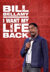 Bill Bellamy: I Want My Life Back