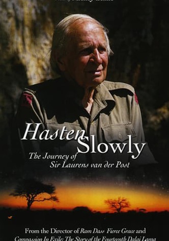 Hasten Slowly: The Journey of Sir Laurens van der Post
