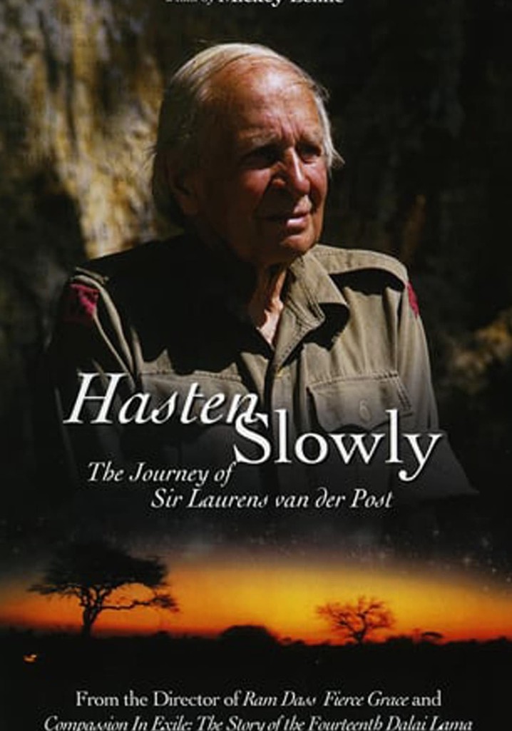 Hasten Slowly: The Journey of Sir Laurens van der Post