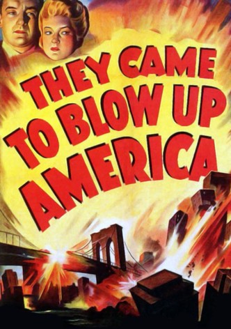 They Came to Blow Up America