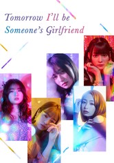 Tomorrow, I'll Be Someone's Girlfriend - Season 1