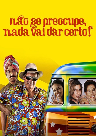 Não Se Preocupe, Nada Vai Dar Certo