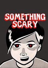 Something Scary