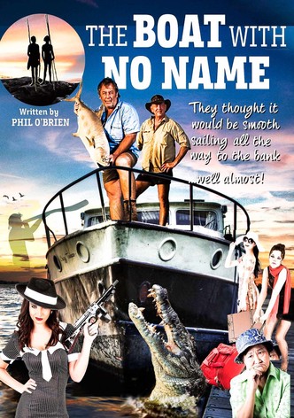 'The Boat with No Name' [Probably the best movie in the world ...give or take a couple...]