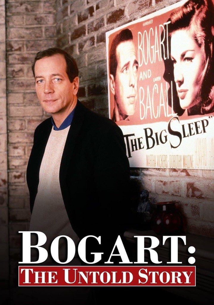 Bogart: The Untold Story
