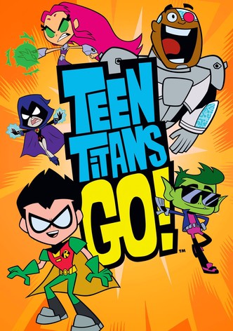 Watch Teen Titans Go! Streaming Online