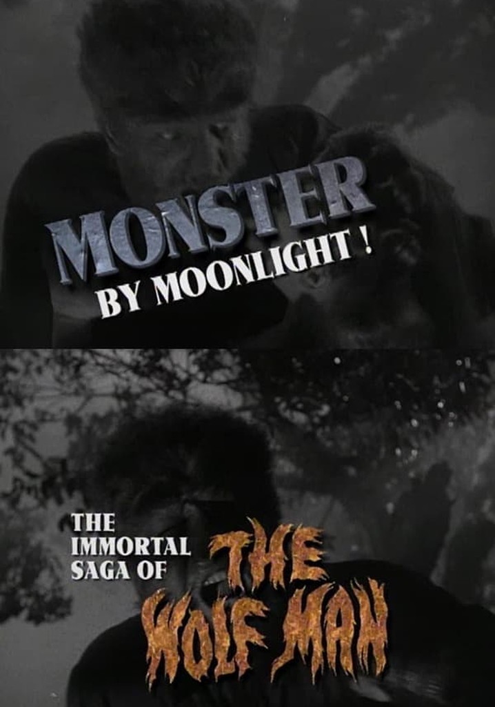 Monster by Moonlight! The Immortal Saga of 'The Wolf Man'