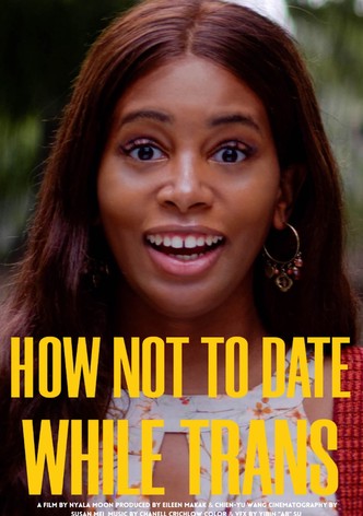 How Not to Date While Trans