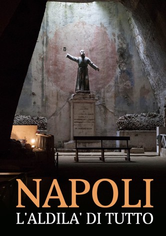 Napoli, l'aldilà di tutto
