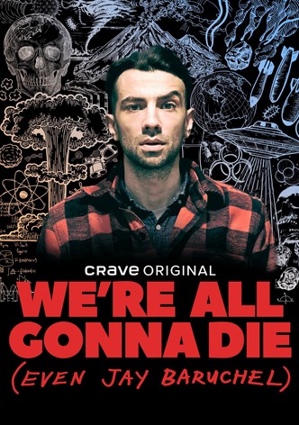 We're All Gonna Die (Even Jay Baruchel) - Temporada 1