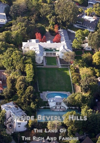 Inside Beverly Hills: The Land of the Rich and Famous