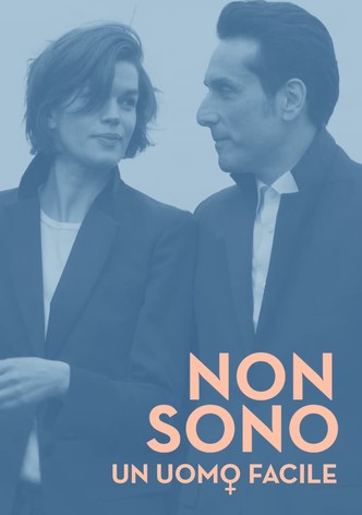 Non sono un uomo facile