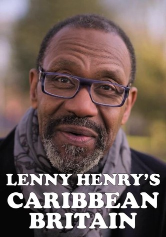Lenny Henry's Caribbean Britain