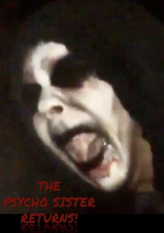The Psycho Sister Returns!