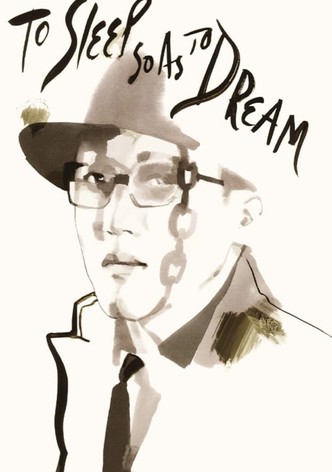 To Sleep So as to Dream