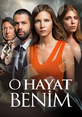 O Hayat Benim