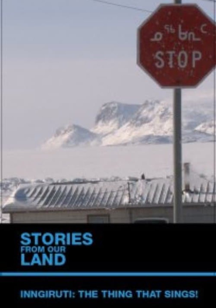 Stories from Our Land 1.5: Inngiruti: The Thing That Sings!