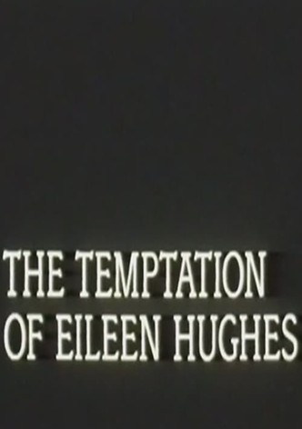 The Temptation of Eileen Hughes